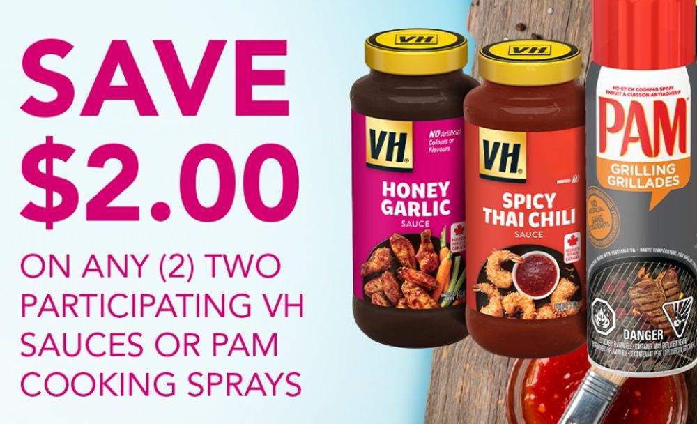 Save $2 when you purchase any 2 participating VH sauces or Pam cooking sprays