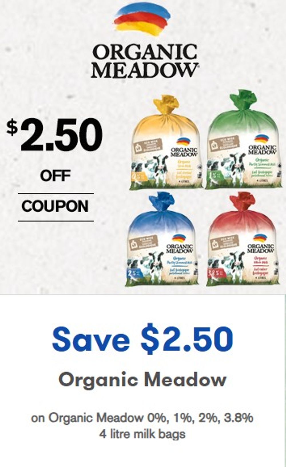 Save $2.50 on Organic Meadow 4 Lt milk bag