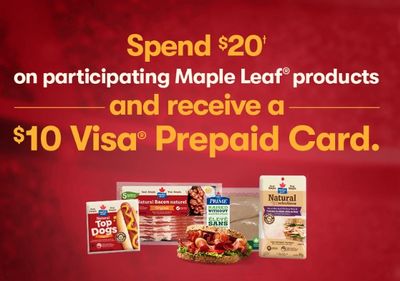 Get a $10 Visa Prepaid card when you spend $20 on participating Maple Leaf products
