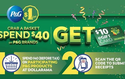 Get a $10 Dollarama gift card when you spend $40 on P&G products, valid at Dollarama stores only
