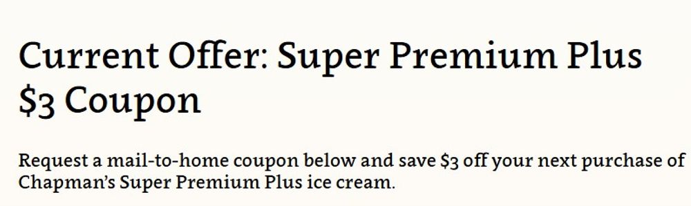 Request your yearly $3 Chapman's coupon, valid on Super Premium Plus