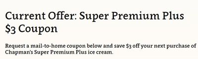 Request your yearly $3 Chapman's coupon, valid on Super Premium Plus